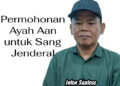 Permohonan Ayah Aan untuk Sang Jenderal